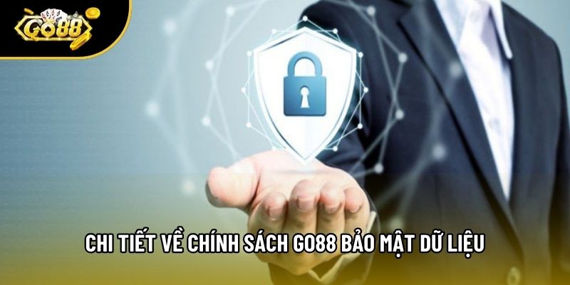Chi tiết về chính sách Go88 bảo mật dữ liệu Chi tiết về chính sách Go88 bảo mật dữ liệu